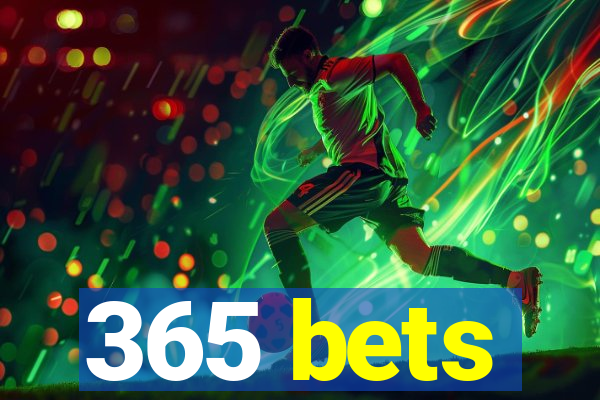 365 bets